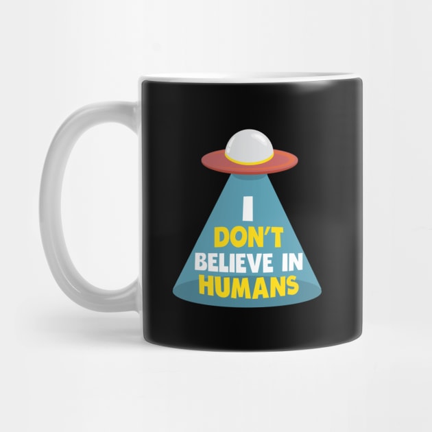 i don't believe in humans funny design by Uncle Fred Design